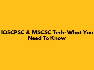 IOSCPSC & MSCSC Tech: What You Need To Know