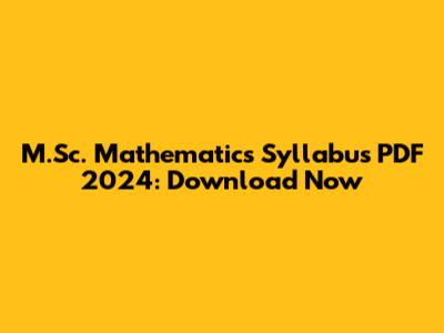 M.Sc. Mathematics Syllabus PDF 2024: Download Now