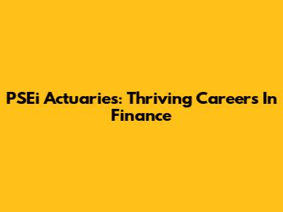 PSEi Actuaries: Thriving Careers In Finance